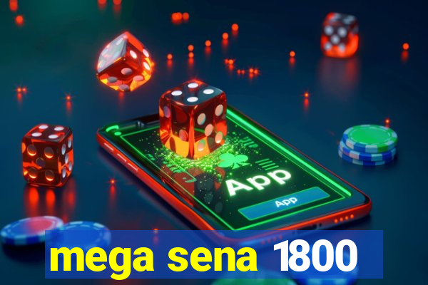 mega sena 1800